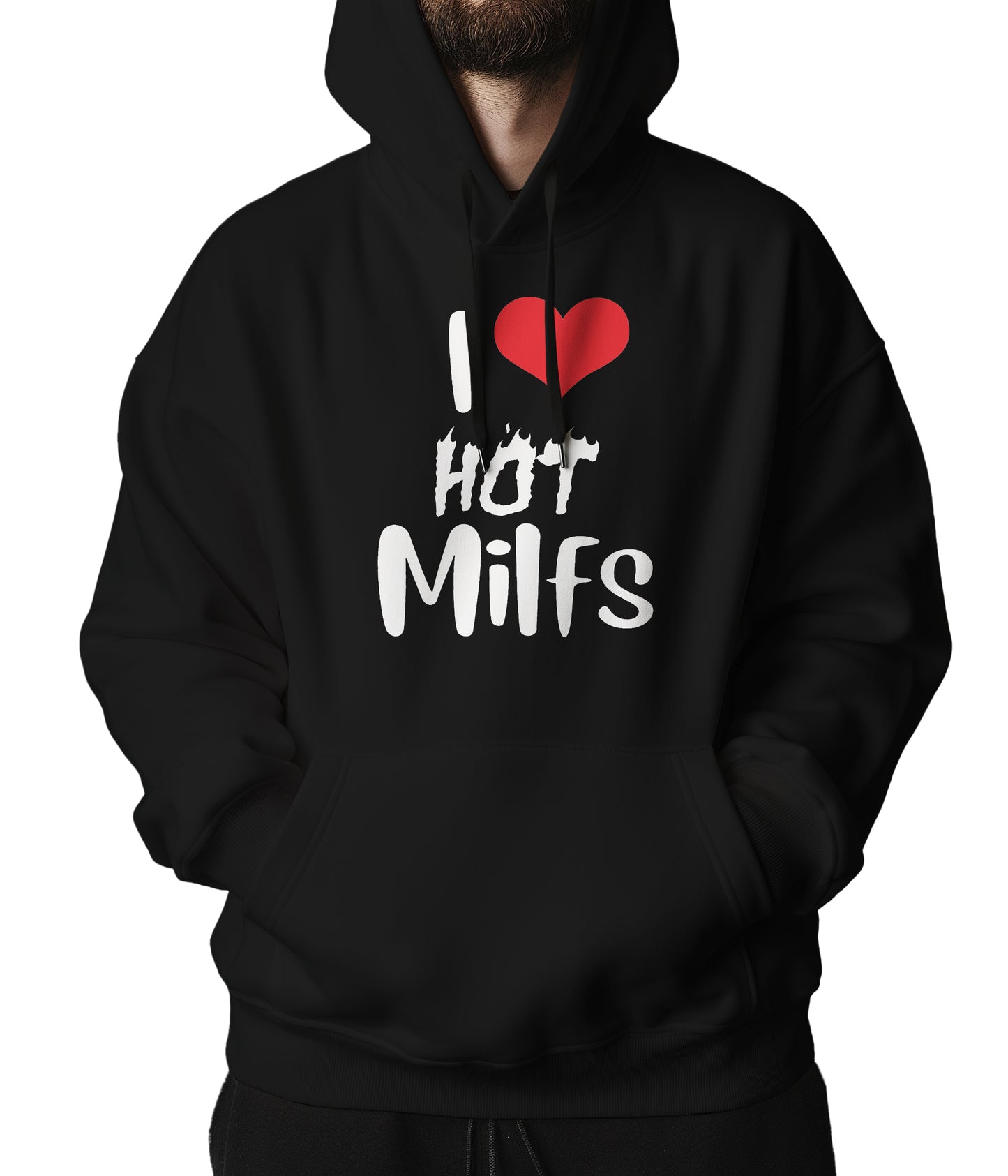 "I Love Hot MILFs" Hoodie