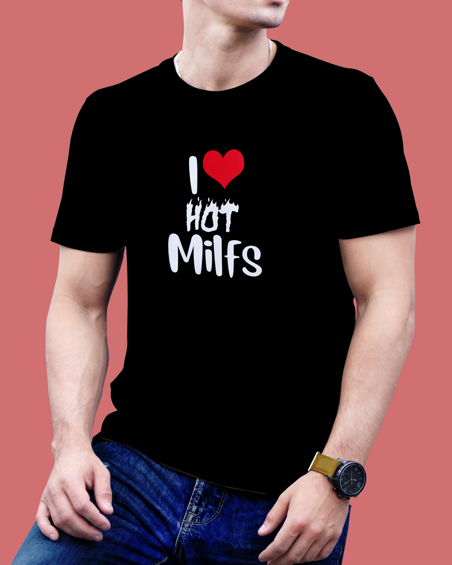 "I Love Hot MILFs" T-Shirt