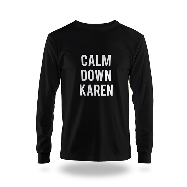 "Calm Down Karen" T-Shirt