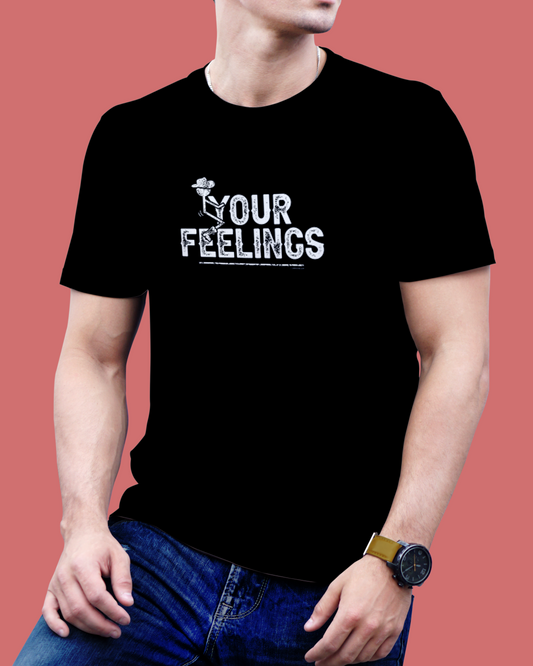 "F* Your Feelings" T-Shirt