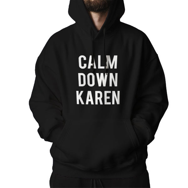 "Calm Down Karen" Hoodie