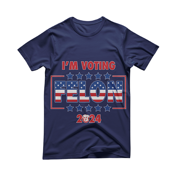 I'm Voting Felon 2024 T-Shirt