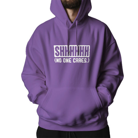 "Shhh… No One Cares" Hoodie